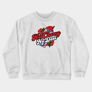 No Cherry No Deal Crewneck Sweatshirt